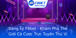Ang Ky F8Bet Kham Pha The Gioi Ca Cuoc Truc Tuyen Thu Vi