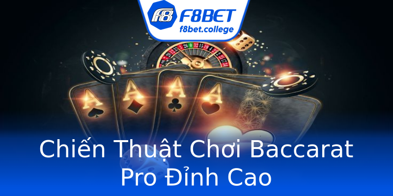 Chiến Thuật Chơi Baccarat Pro Đỉnh Cao Chiến Thuật Chơi Baccarat Pro Đỉnh Cao