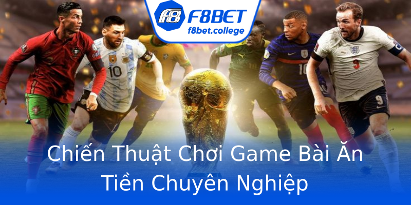 Chiến Thuật Chơi Game Bài Ăn Tiền Chuyên Nghiệp Chiến Thuật Chơi Game Bài Ăn Tiền Chuyên Nghiệp
