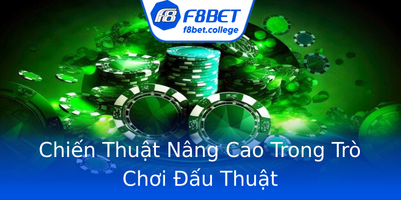 Chiến Thuật Nâng Cao Trong Trò Chơi Đấu Thuật Chiến Thuật Nâng Cao Trong Trò Chơi Đấu Thuật
