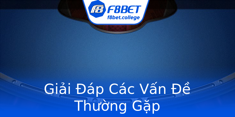 Giải Đáp Các Vấn Đề Thường Gặp Giải Đáp Các Vấn Đề Thường Gặp