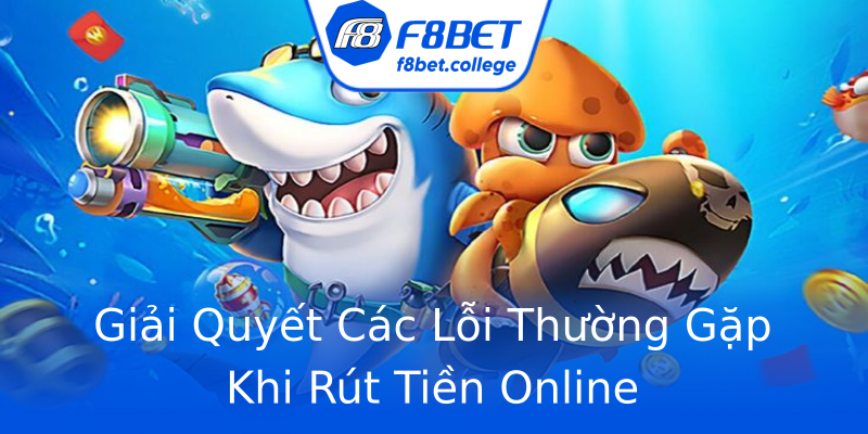 Giải Quyết Các Lỗi Thường Gặp Khi Rút Tiền Online Giải Quyết Các Lỗi Thường Gặp Khi Rút Tiền Online