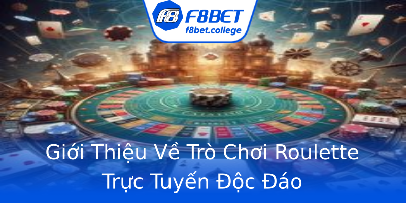 Giới Thiệu Về Trò Chơi Roulette Trực Tuyến Độc Đáo Giới Thiệu Về Trò Chơi Roulette Trực Tuyến Độc Đáo