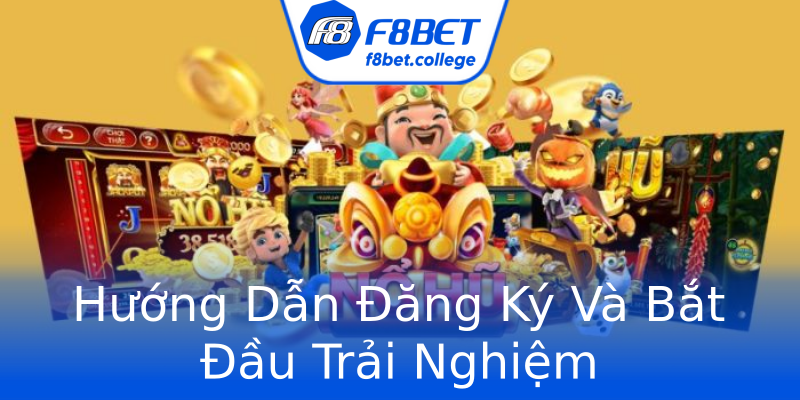 Hướng Dẫn Đăng Ký Và Bắt Đầu Trải Nghiệm Hướng Dẫn Đăng Ký Và Bắt Đầu Trải Nghiệm