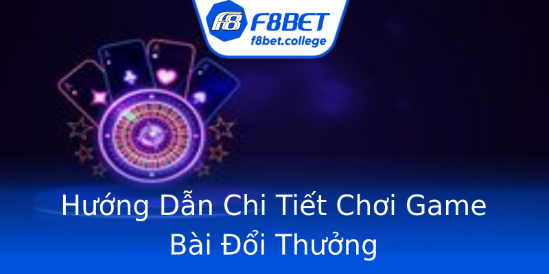Hướng Dẫn Chi Tiết Chơi Game Bài Đổi Thưởng Hướng Dẫn Chi Tiết Chơi Game Bài Đổi Thưởng