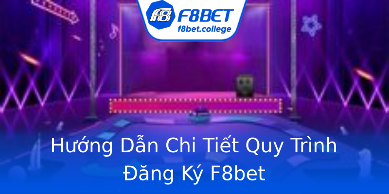 Hướng Dẫn Chi Tiết Quy Trình Đăng Ký F8bet Hướng Dẫn Chi Tiết Quy Trình Đăng Ký F8bet