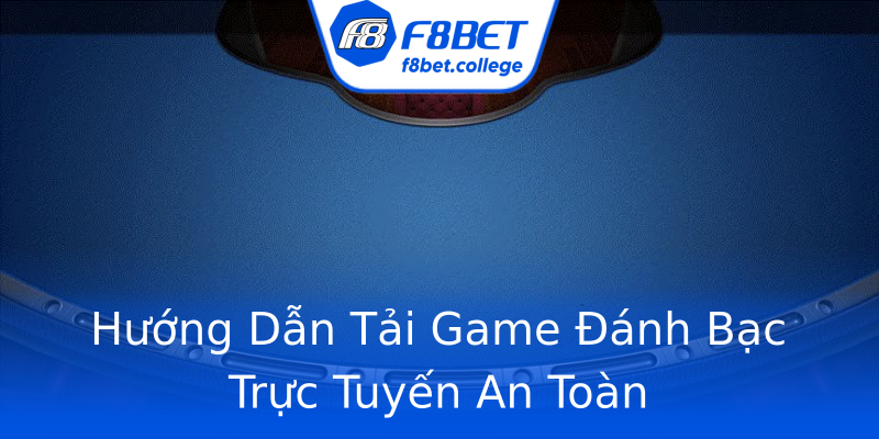 Hướng Dẫn Tải Game Đánh Bạc Trực Tuyến An Toàn Hướng Dẫn Tải Game Đánh Bạc Trực Tuyến An Toàn