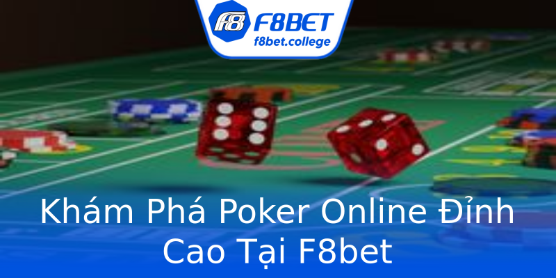 Khám Phá Poker Online Đỉnh Cao Tại F8bet Khám Phá Poker Online Đỉnh Cao Tại F8bet