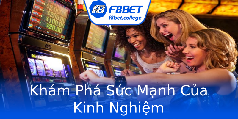 Khám Phá Sức Mạnh Của Kinh Nghiệm Khám Phá Sức Mạnh Của Kinh Nghiệm