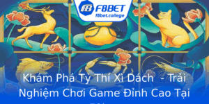 Kham Pha Ty Thi Xi Dach Trai Nghiem Choi Game Inh Cao Tai F8Bet