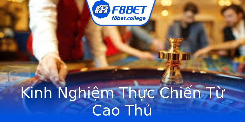 Kinh Nghiệm Thực Chiến Từ Cao Thủ Kinh Nghiệm Thực Chiến Từ Cao Thủ
