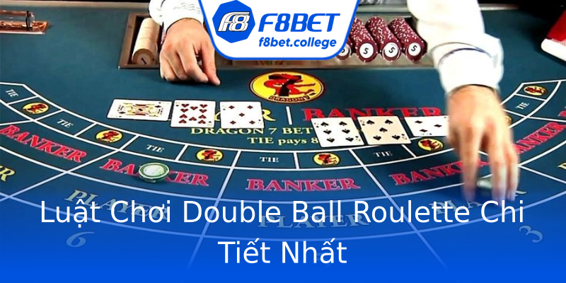 Luật Chơi Double Ball Roulette Chi Tiết Nhất Luật Chơi Double Ball Roulette Chi Tiết Nhất