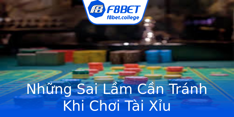 Những Sai Lầm Cần Tránh Khi Chơi Tài Xỉu Những Sai Lầm Cần Tránh Khi Chơi Tài Xỉu