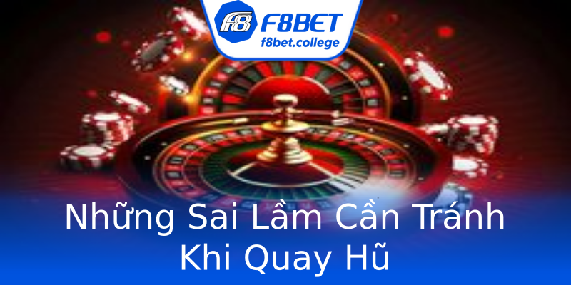 Những Sai Lầm Cần Tránh Khi Quay Hũ Những Sai Lầm Cần Tránh Khi Quay Hũ