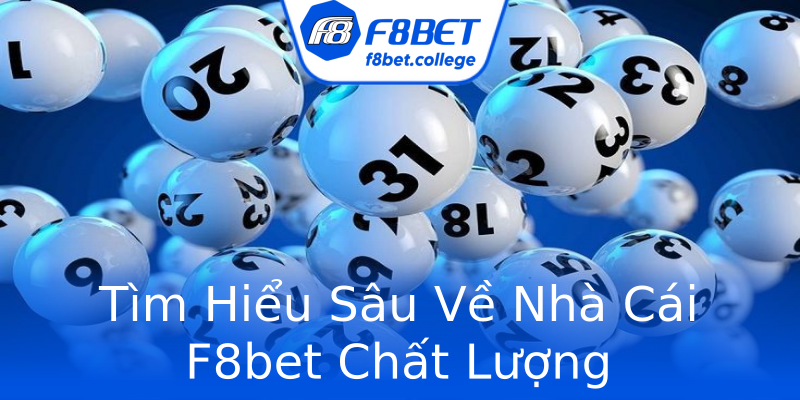 Tìm Hiểu Sâu Về Nhà Cái F8bet Chất Lượng Tìm Hiểu Sâu Về Nhà Cái F8bet Chất Lượng