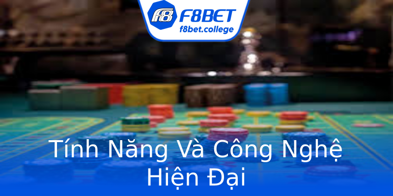 Tính Năng Và Công Nghệ Hiện Đại Tính Năng Và Công Nghệ Hiện Đại