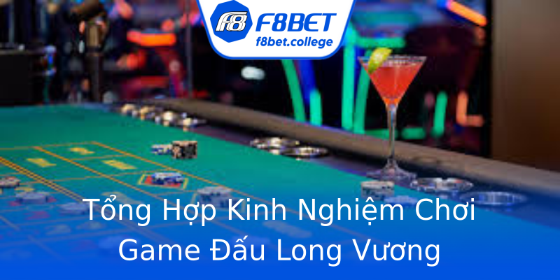 Tổng Hợp Kinh Nghiệm Chơi Game Đấu Long Vương Tổng Hợp Kinh Nghiệm Chơi Game Đấu Long Vương