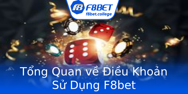 Tổng Quan về Điều Khoản Sử Dụng F8bet Tổng Quan về Điều Khoản Sử Dụng F8bet