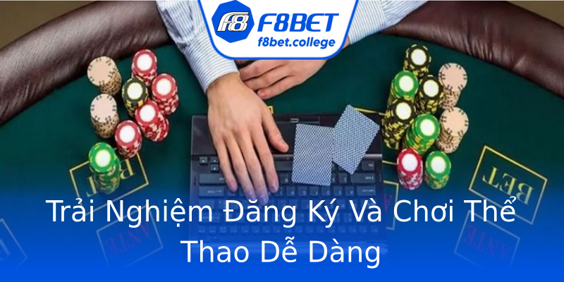 Trải Nghiệm Đăng Ký Và Chơi Thể Thao Dễ Dàng Trải Nghiệm Đăng Ký Và Chơi Thể Thao Dễ Dàng